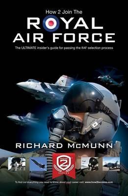 How to Join the Royal Air Force: the Insider's Guide - Richard McMunn - cover