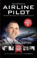 How to Become an Airline Pilot - Lee Woolaston - cover