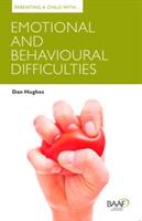 Parenting a Child with Emotional and Behavioural Difficulties - Dan Hughes - cover