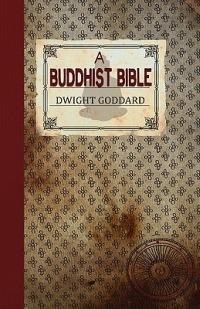 A Buddhist Bible - Dwight Goddard - cover