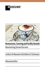 Restaurants, Catering and Facility Rentals: Maximizing Earned Income