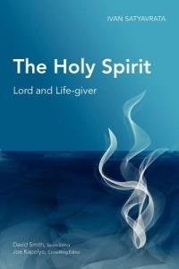 The Holy Spirit: Lord and Life-giver - Ivan Satyavrata - cover