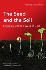 The Seed and the Soil: Engaging with the Word of God