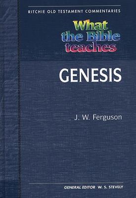What the Bible Teaches - Genesis - J. W. Ferguson - cover
