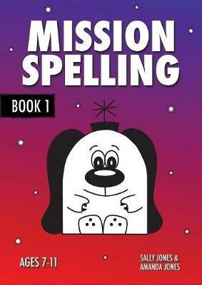 Mission Spelling: Book 1 - Sally Jones,Amanda Jones - cover