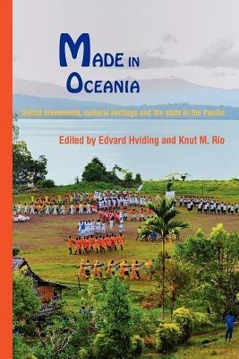 Made in Oceania: Social Movements, Cultural Heritage and the State in the Pacific - cover