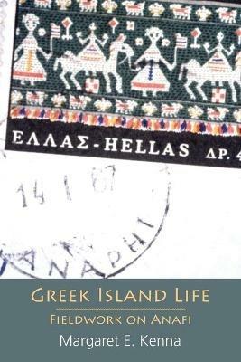 Greek Island Life: Fieldwork on Anafi - Margaret E. Kenna - cover