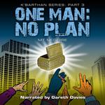 One Man: No Plan