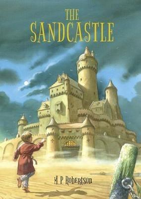 The Sandcastle: a magical children’s adventure by M.P.Robertson - Mark Robertson - cover