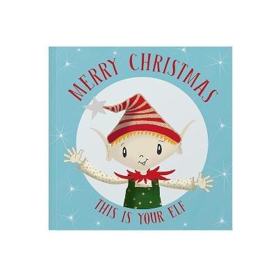 Merry Christmas This Is Your Elf - Lucy Tapper - cover