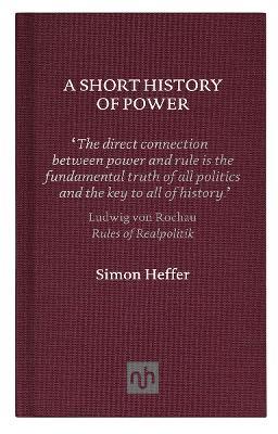 A Short History of Power - Simon Heffer - cover