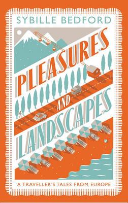 Pleasures And Landscapes - Sybille Bedford - cover