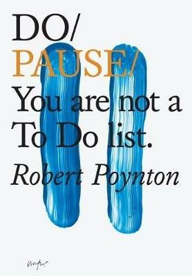 Do Pause: You Are Not A To Do List - Robert Poynton - cover