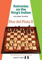 Kotronias on the Kings Indian: Volume III: Mar Del Plata II