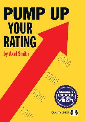 Pump Up Your Rating: Unlock Your Chess Potential - Axel Smith - cover