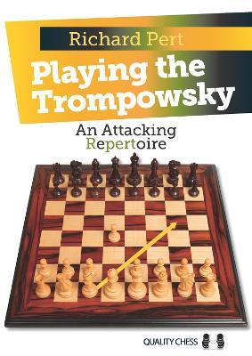 Playing the Trompowsky: An Attacking Repertoire - Richard Pert - cover