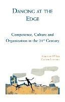 Dancing at the Edge: Competence, Culture and Organization in the 21st Century - Maureen O'Hara,Graham Leicester - cover