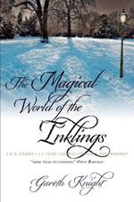 The Magical World of the Inklings: JRR Tolkien, CS Lewis, Charles Williams, Owen Barfield