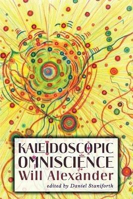 Kaleidoscopic Omniscience - Will Alexander - cover