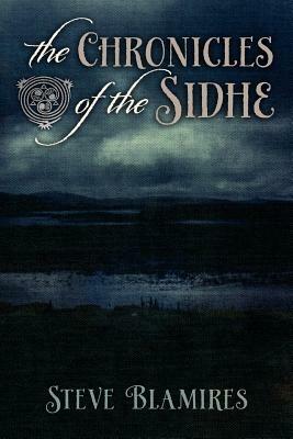 The Chronicles of the Sidhe - Steve Blamires - cover