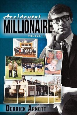 Accidental Millionaire: Volume II - Derrick Arnott - cover