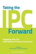 Taking the IPC Forward: Engaging with the International Primary Curriculum