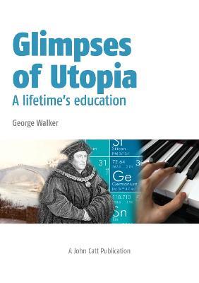 Glimpses of Utopia - George Walker - cover