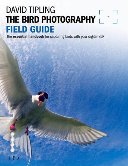 The Bird Photography Field Guide