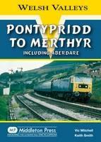 Pontypridd to Merthyr: Including Aberdare - Vic Mitchell,Keith Smith - cover