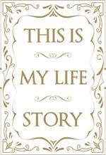 This is My Life Story: The Easy Autobiography for Everyone