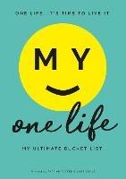 My One Life: My Ultimate Bucket List