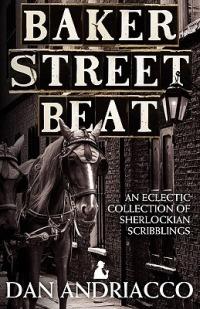 Baker Street Beat  -  an Eclectic Collection of Sherlockian Scribblings - Dan Andriacco - cover