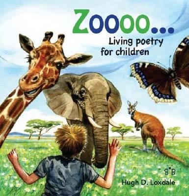 Zoooo...: Living Poems for Children - Hugh David Loxdale - cover