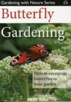 Butterfly Gardening: How to Encourage Butterflies to Your Garden - Jenny Steel - cover