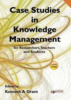 Case Studies in Knowledge Management - Kenneth A Grant - cover