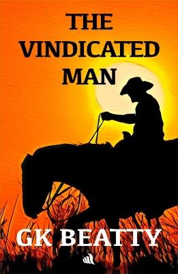 The Vindicated Man - GK Beatty - cover