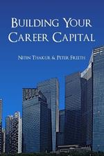 Building Your Career Capital: How to create value and stay ahead in the talent race