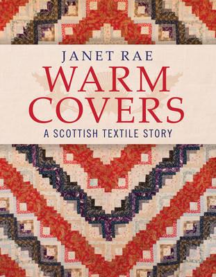 Warm Covers: A Scottish Textile Story - Janet Rae - cover