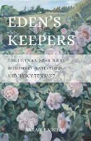 Eden's Keepers: The Lives and Gardens of Humphrey Waterfield and Nancy Tennant - Sarah Barclay - cover