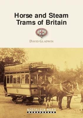Horse and Steam Trams of Britain - David Gladwin - cover