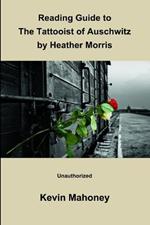 Reading Guide to The Tattooist of Auschwitz by Heather Morris (Unauthorized)