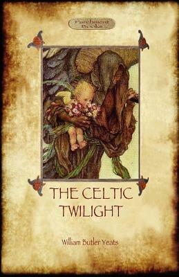 The Celtic Twilight - William Butler Yeats - cover