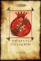 The Key to Theosophy - with original 30-page annotated glossary - Helena Petrovna Blavatsky - cover