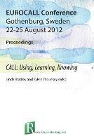 CALL: Using, Learning, Knowing, EUROCALL Conference, Gothenburg, Sweden, 22-25 August 2012, Proceedings - cover