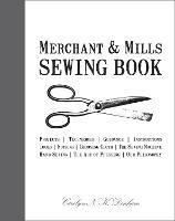 Merchant & Mills Sewing Book - Carolyn Denham,Roderick Field - cover