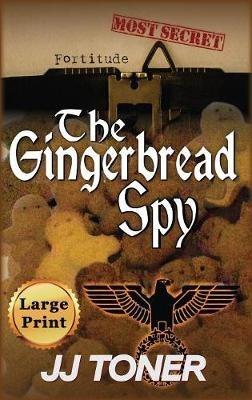 The Gingerbread Spy: Large Print Hardback Edition - Jj Toner - cover