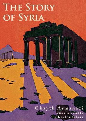 The Story of Syria - Ghayth Armanazi - cover