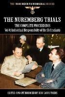 The Nuremberg Trials - The Complete Proceedings Vol 4: Individual Responsibility of the Defendants