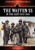 The Waffen SS - In the East 1943-1945 - Nicholas Milton - cover