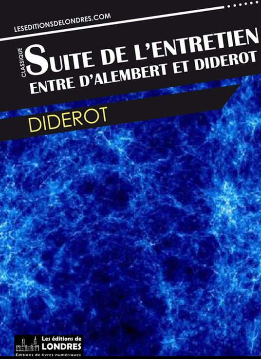 Suite de l'entretien entre Diderot et d'Alembert